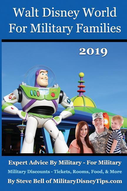 Walt Disney World For Military Families 2019: How to Save the Most Money Possible and Plan for a Fantastic Military Family Vacation at Disney World