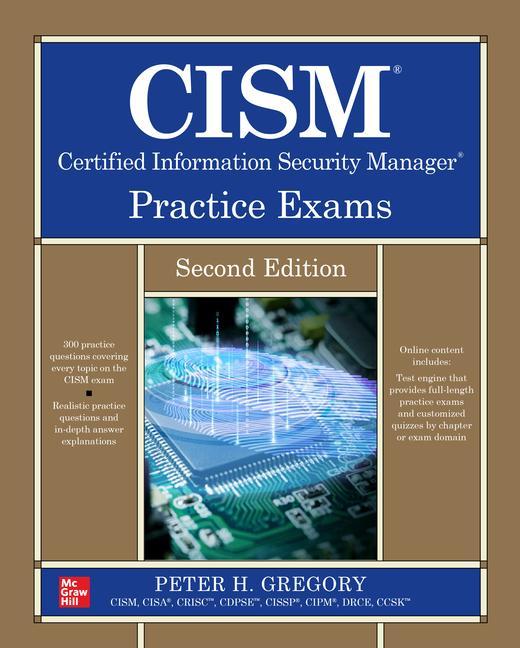 CISM Certified Information Security Manager Practice Exams