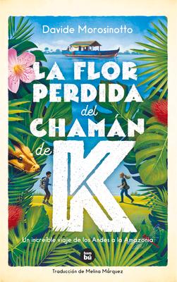 La Flor Perdida del Chamán de K