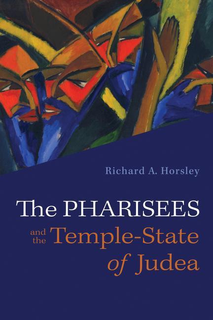 The Pharisees and the Temple-State of Judea