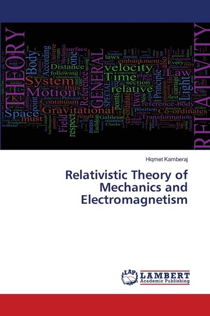 Relativistic Theory of Mechanics and Electromagnetism