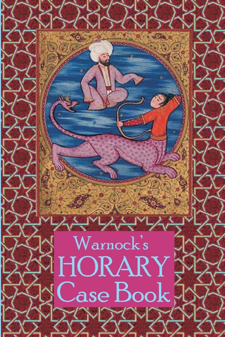 Warnock's Horary Case Book 2nd Edition