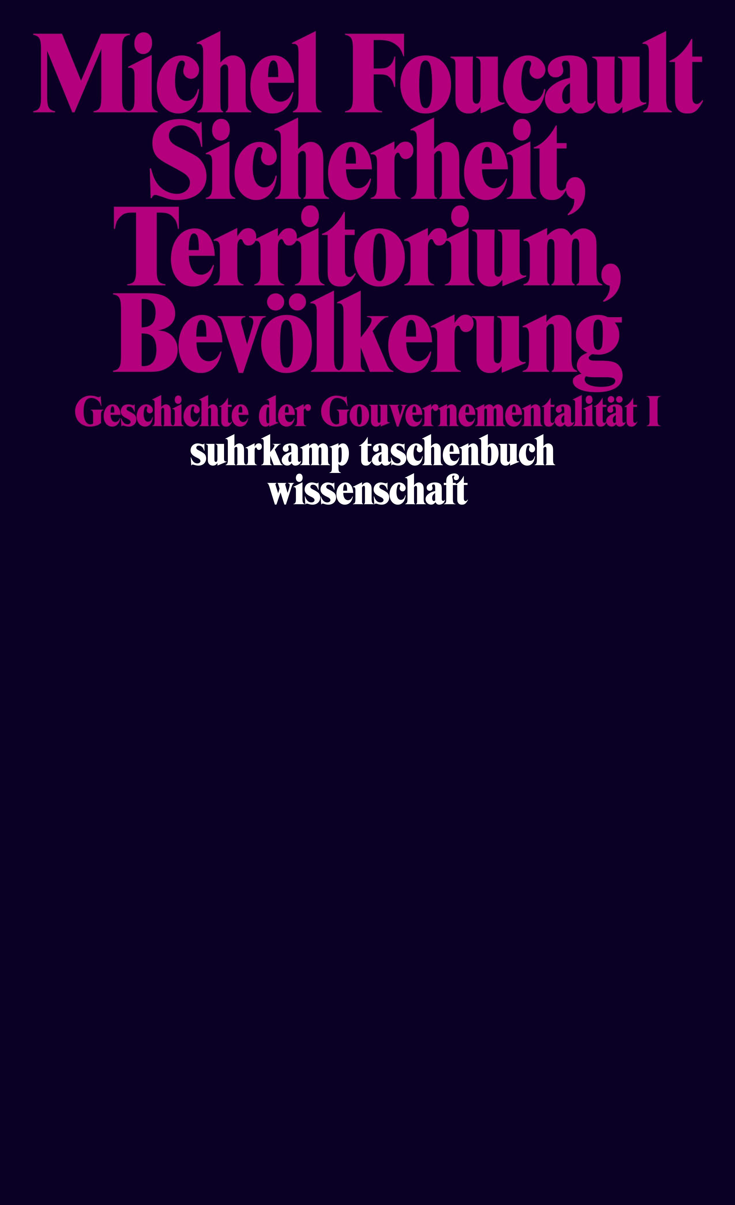 Geschichte der Gouvernementalität 1: Sicherheit, Territorium, Bevölkerung