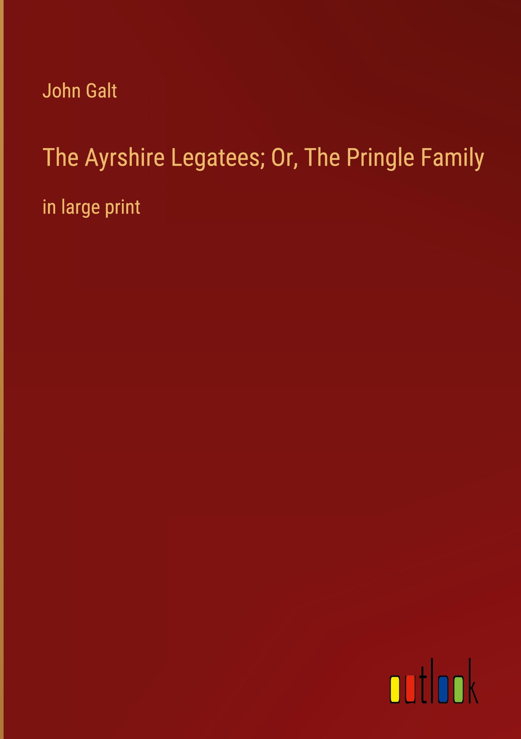 The Ayrshire Legatees; Or, The Pringle Family