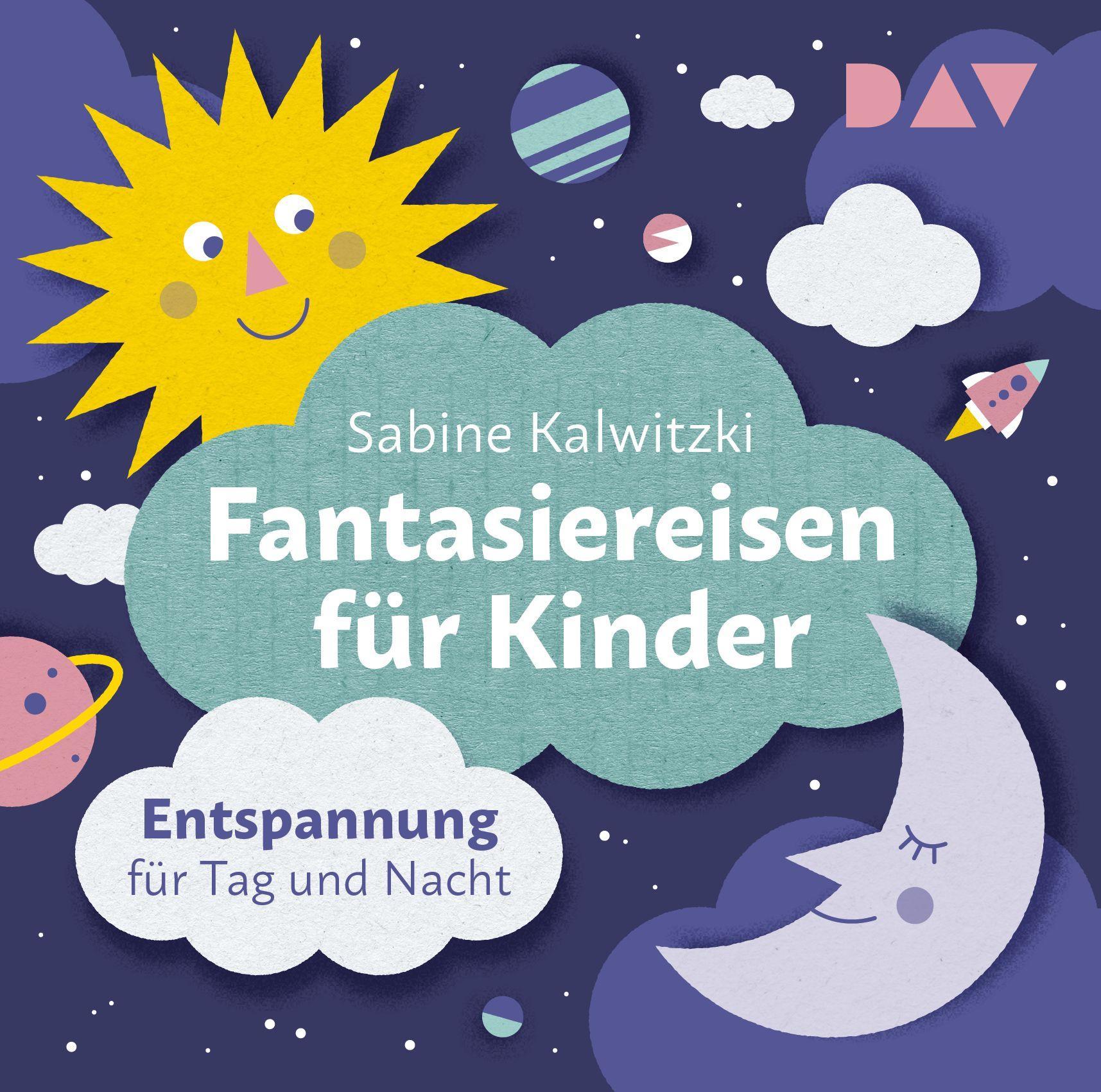 Fantasiereisen für Kinder - Entspannung für Tag und Nacht