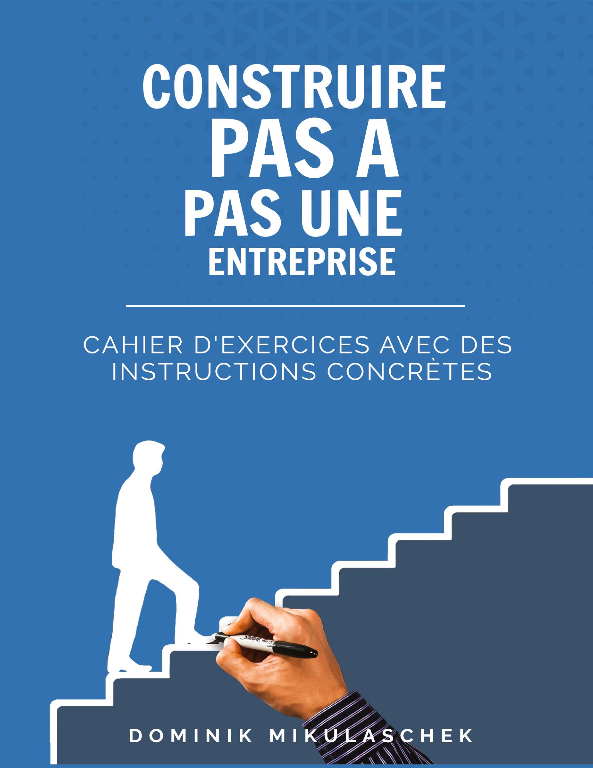 Construire pas à pas une entreprise prospère