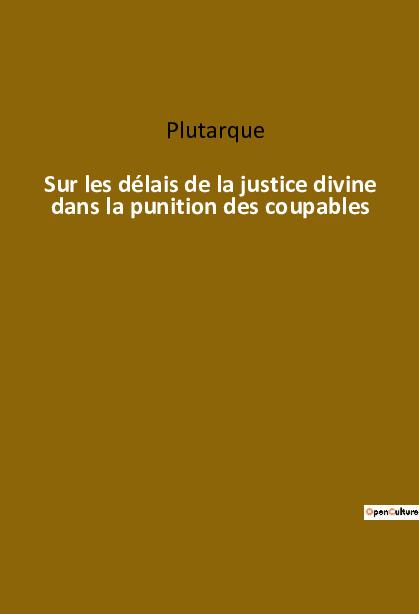 Sur les délais de la justice divine dans la punition des coupables