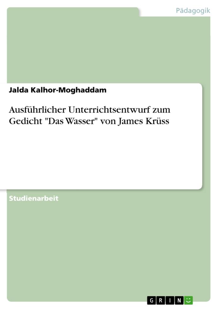 Ausführlicher Unterrichtsentwurf zum Gedicht "Das Wasser" von James Krüss