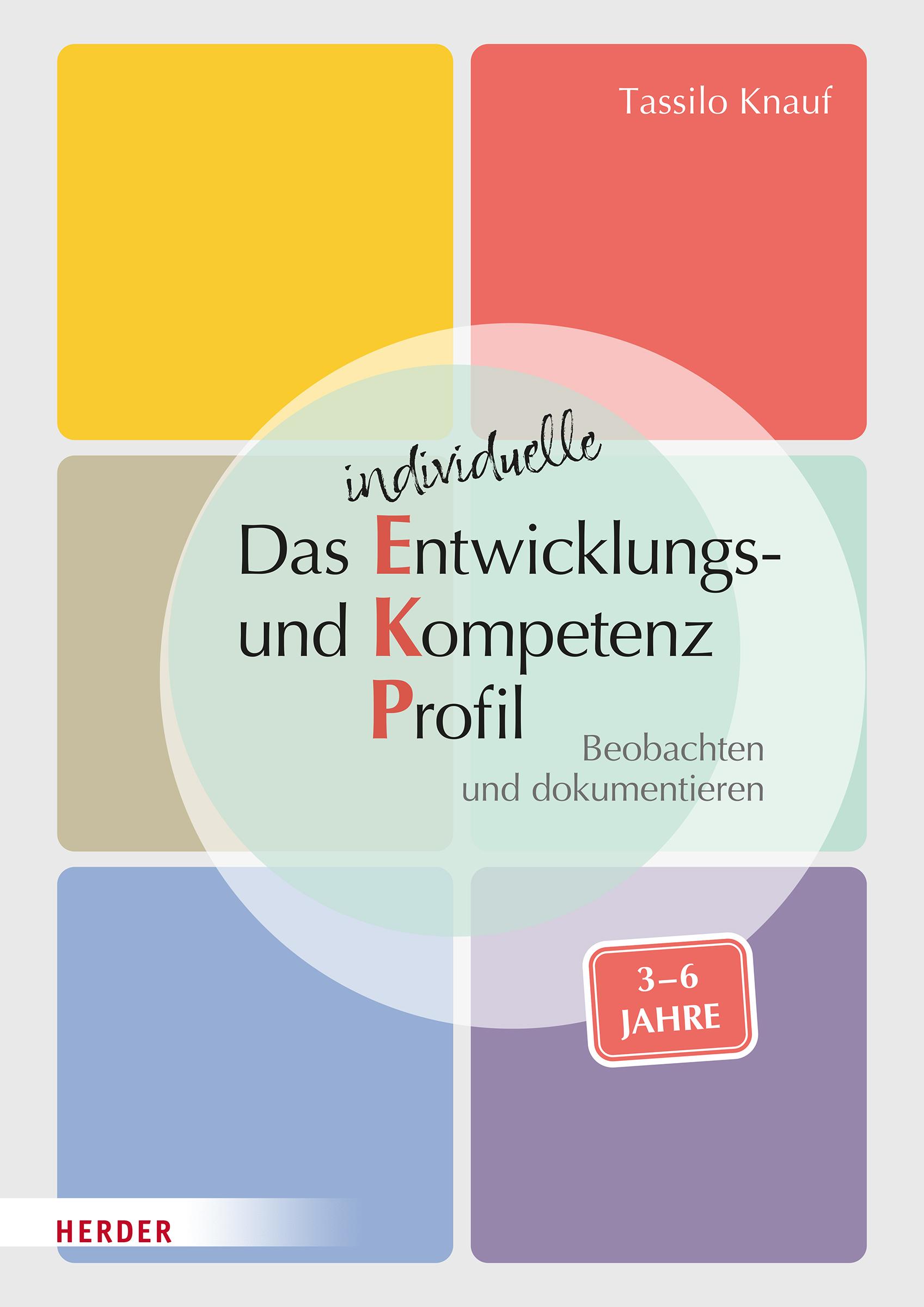 Das individuelle Entwicklungs- und Kompetenzprofil (EKP) für Kinder von 3-6 Jahren. Manual