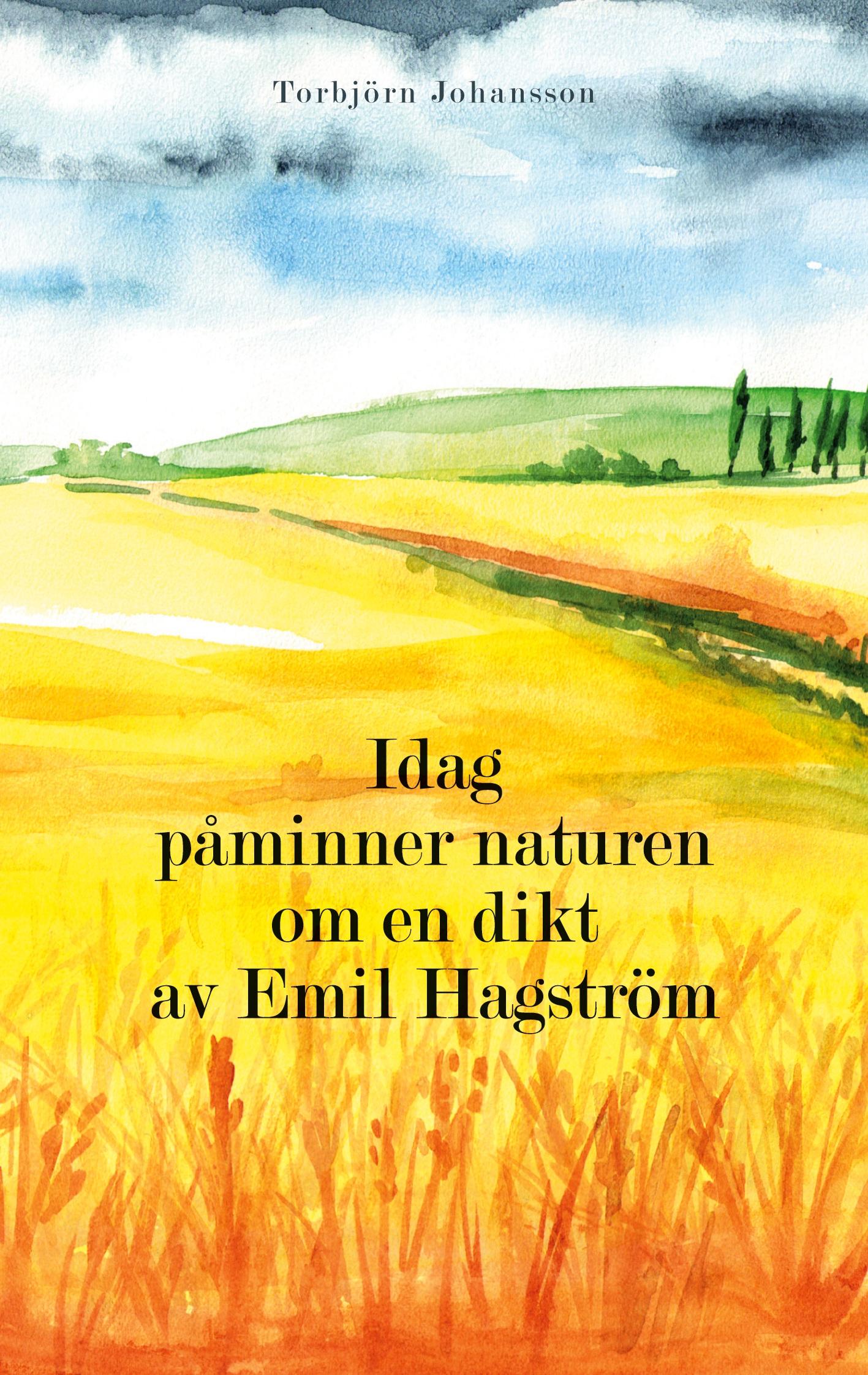 Idag påminner naturen om en dikt av Emil Hagström