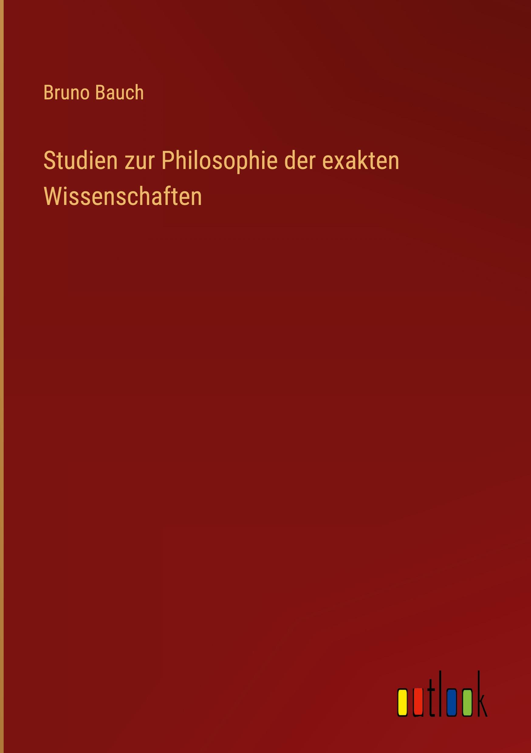 Studien zur Philosophie der exakten Wissenschaften