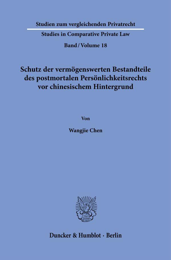 Schutz der vermögenswerten Bestandteile des postmortalen Persönlichkeitsrechts vor chinesischem Hintergrund.