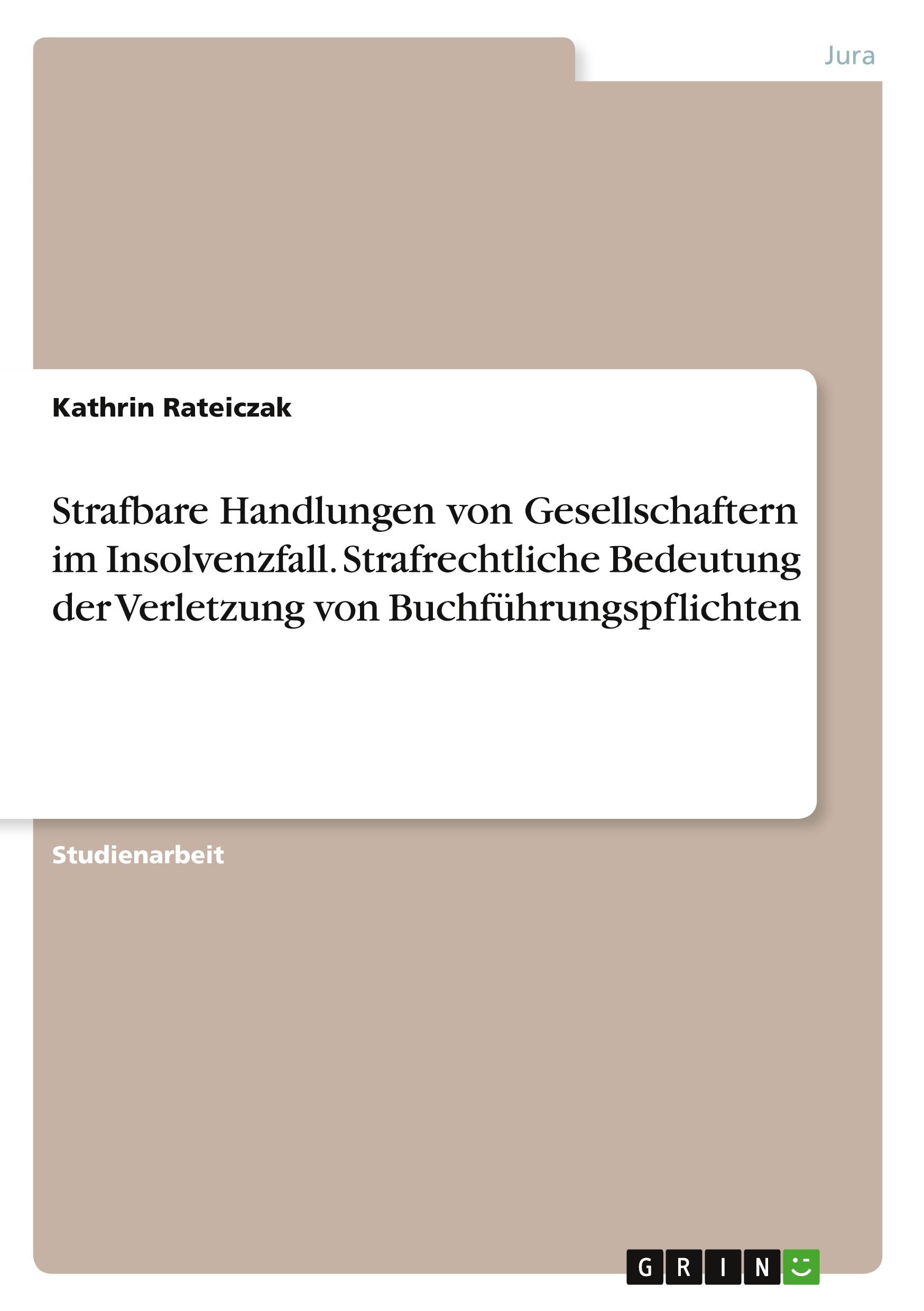 Strafbare Handlungen von Gesellschaftern im Insolvenzfall. Strafrechtliche Bedeutung der Verletzung von Buchführungspflichten