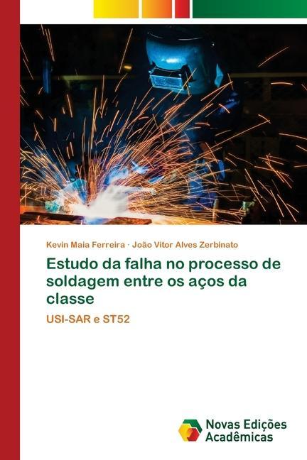 Estudo da falha no processo de soldagem entre os aços da classe