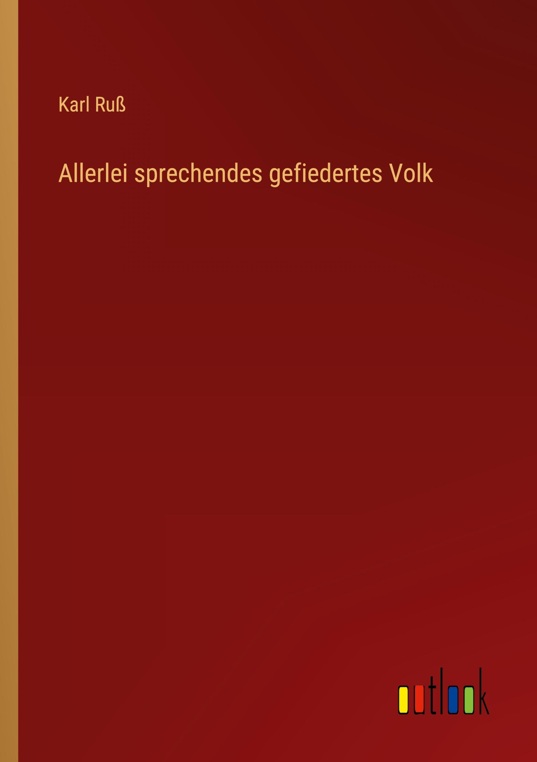 Allerlei sprechendes gefiedertes Volk