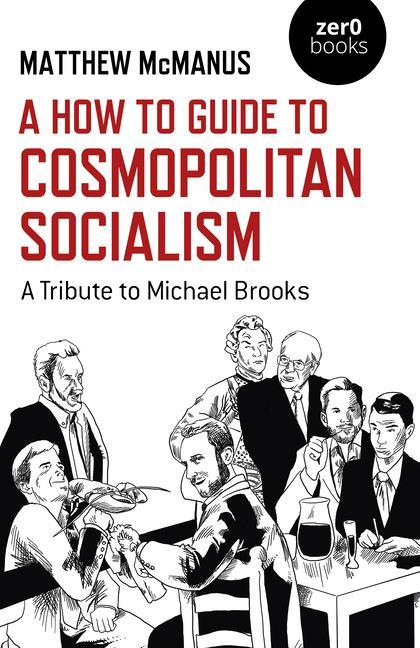 A How to Guide to Cosmopolitan Socialism