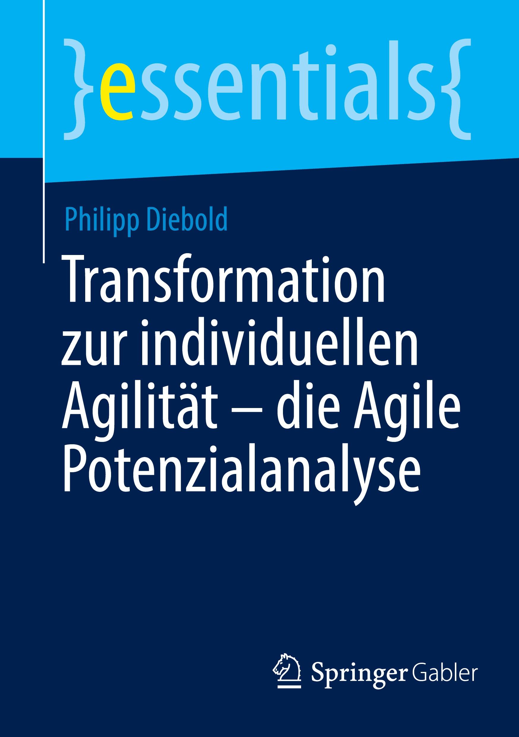 Transformation zur individuellen Agilität ¿ die Agile Potenzialanalyse