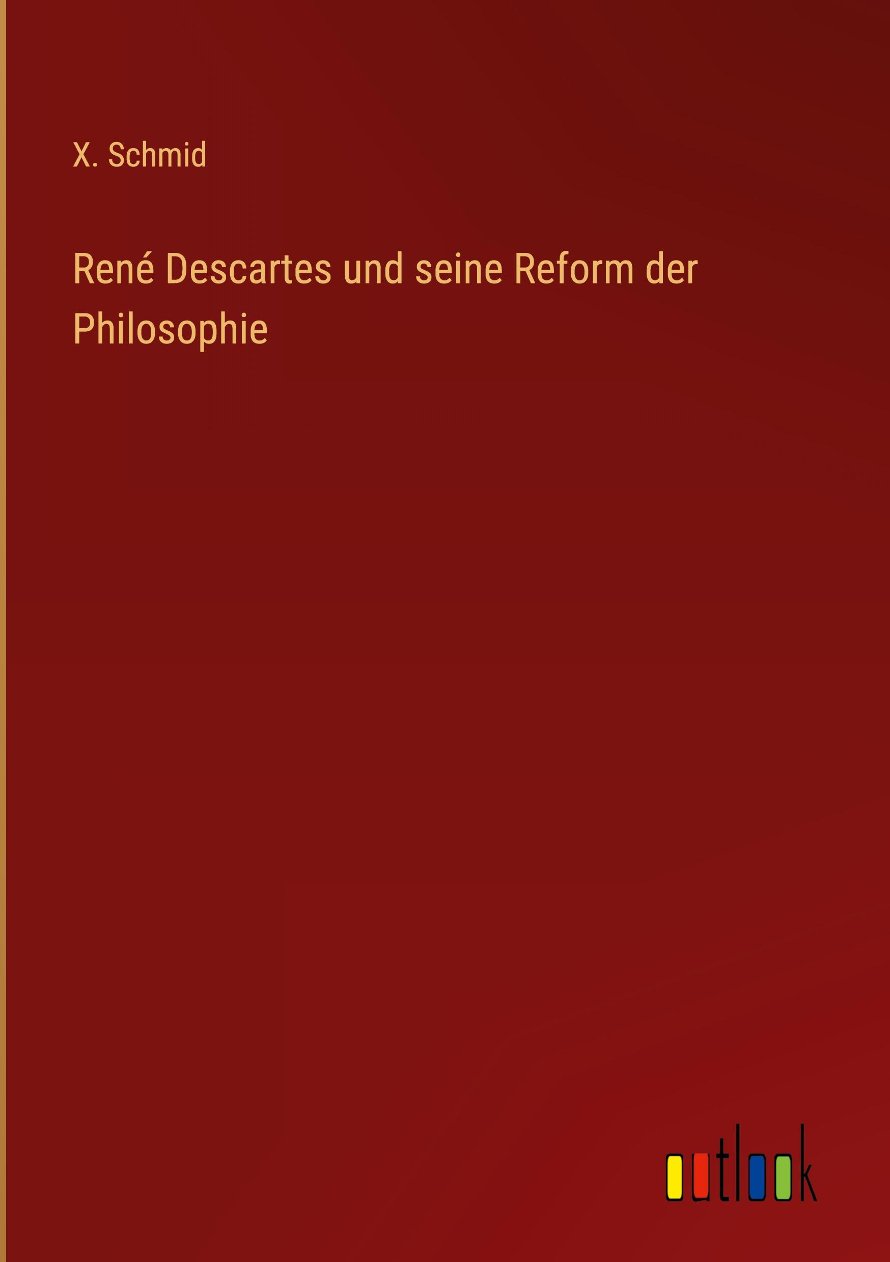 René Descartes und seine Reform der Philosophie