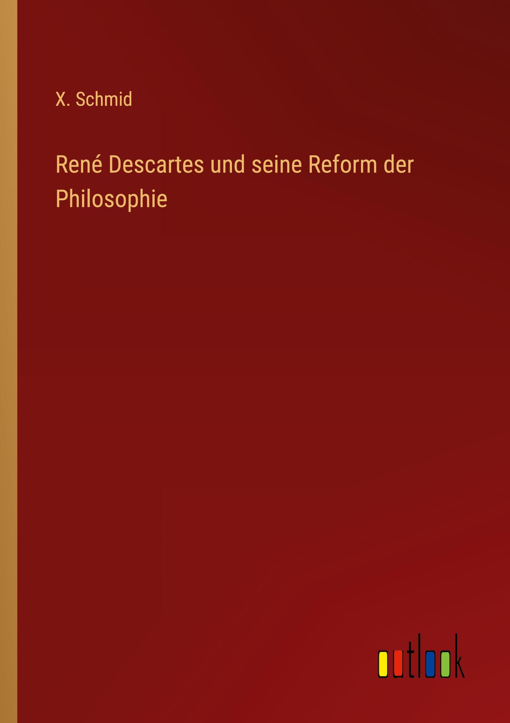 René Descartes und seine Reform der Philosophie