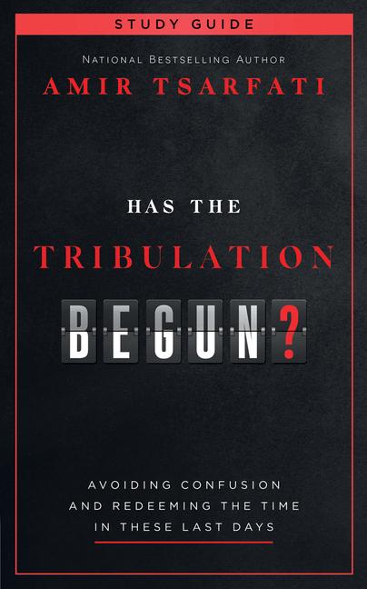 Has the Tribulation Begun? Study Guide