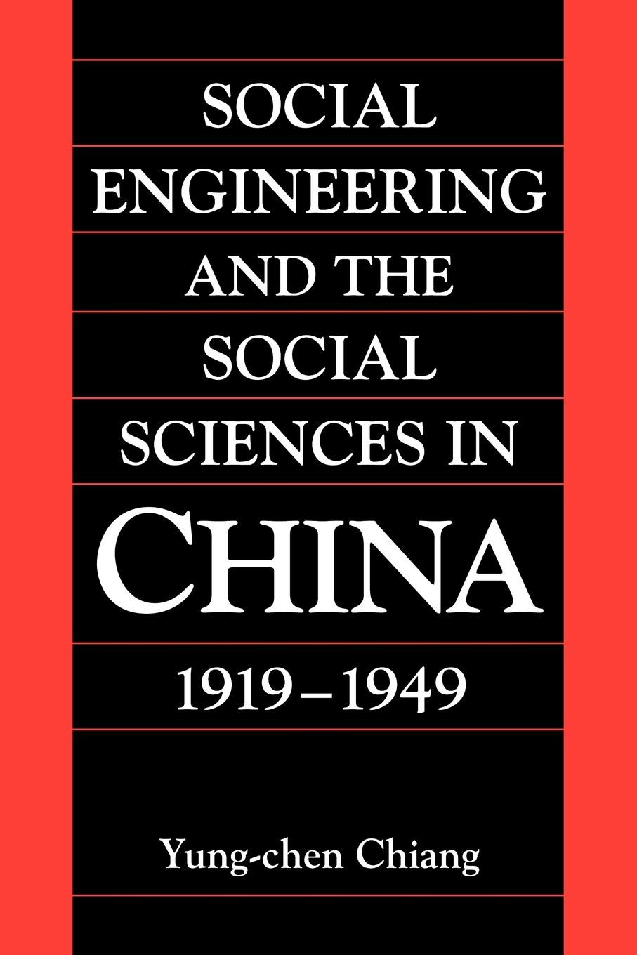 Social Engineering and the Social Sciences in China, 1919 1949