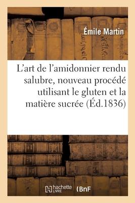 L'art de l'amidonnier rendu salubre, nouveau procédé utilisant le gluten et la matière sucrée