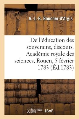 De l'éducation des souverains ou des princes destinés à l'être, discours