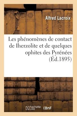 Les Phénomènes de Contact de Iherzolite Et de Quelques Ophites Des Pyrénées