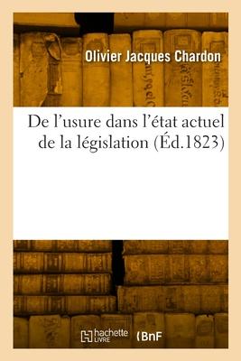 De l'usure dans l'état actuel de la législation