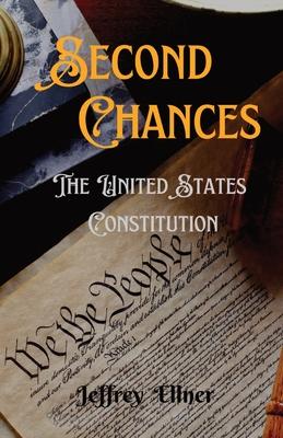 Second Chances: The U.S. Constitution