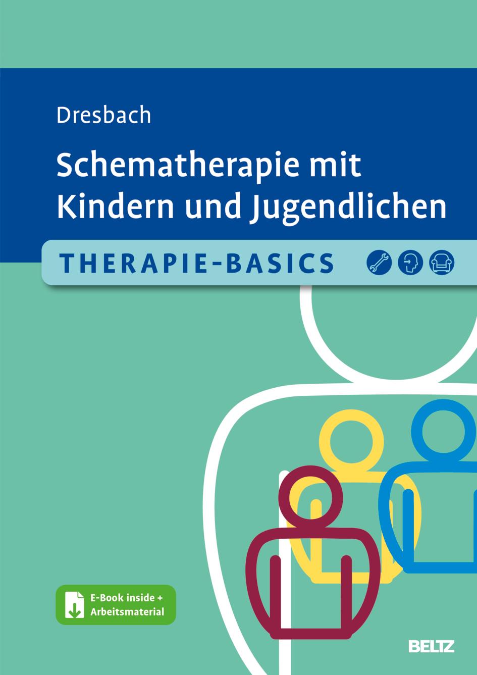 Therapie-Basics Schematherapie mit Kindern und Jugendlichen