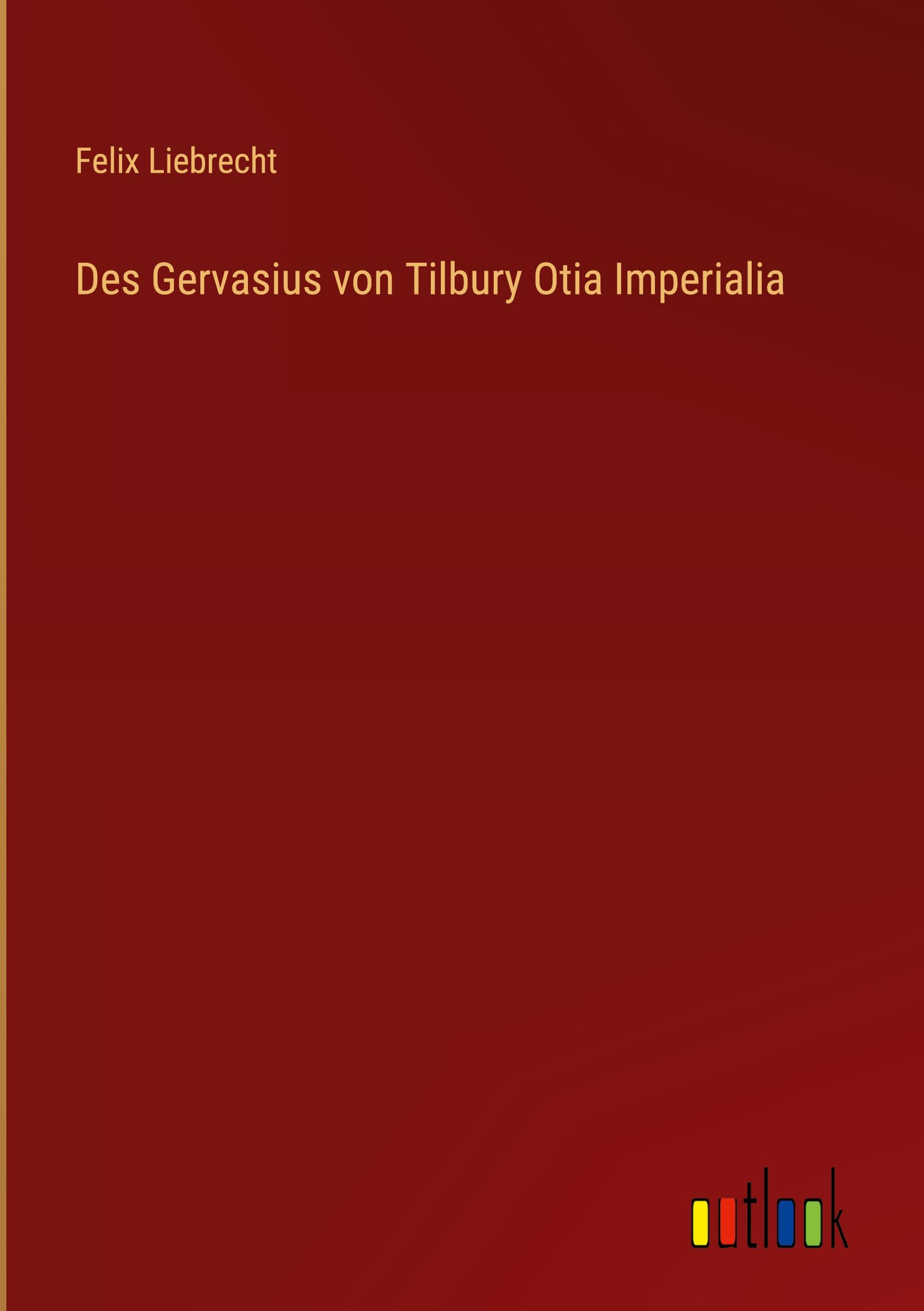 Des Gervasius von Tilbury Otia Imperialia