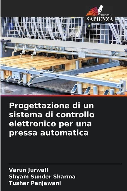 Progettazione di un sistema di controllo elettronico per una pressa automatica