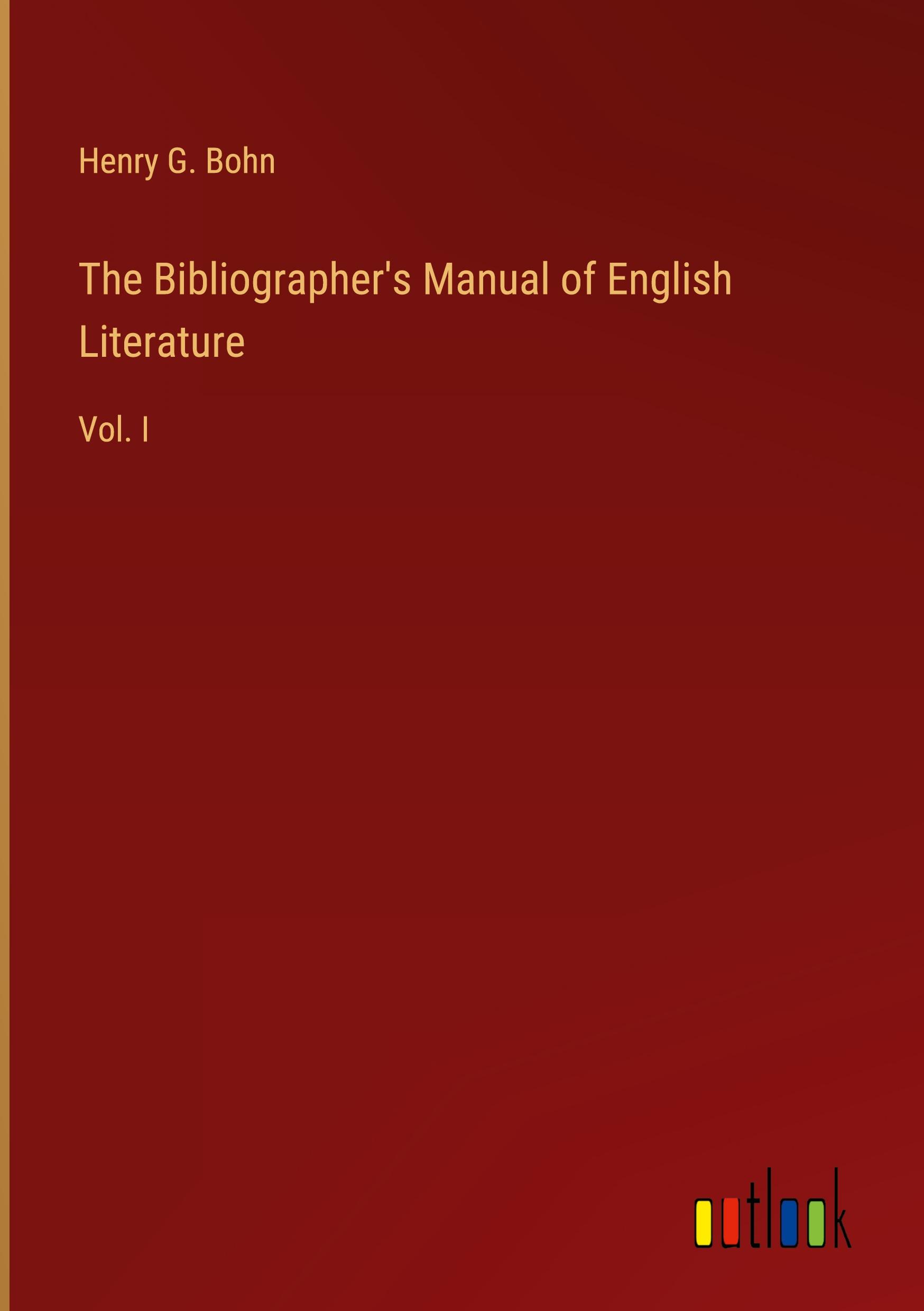 The Bibliographer's Manual of English Literature