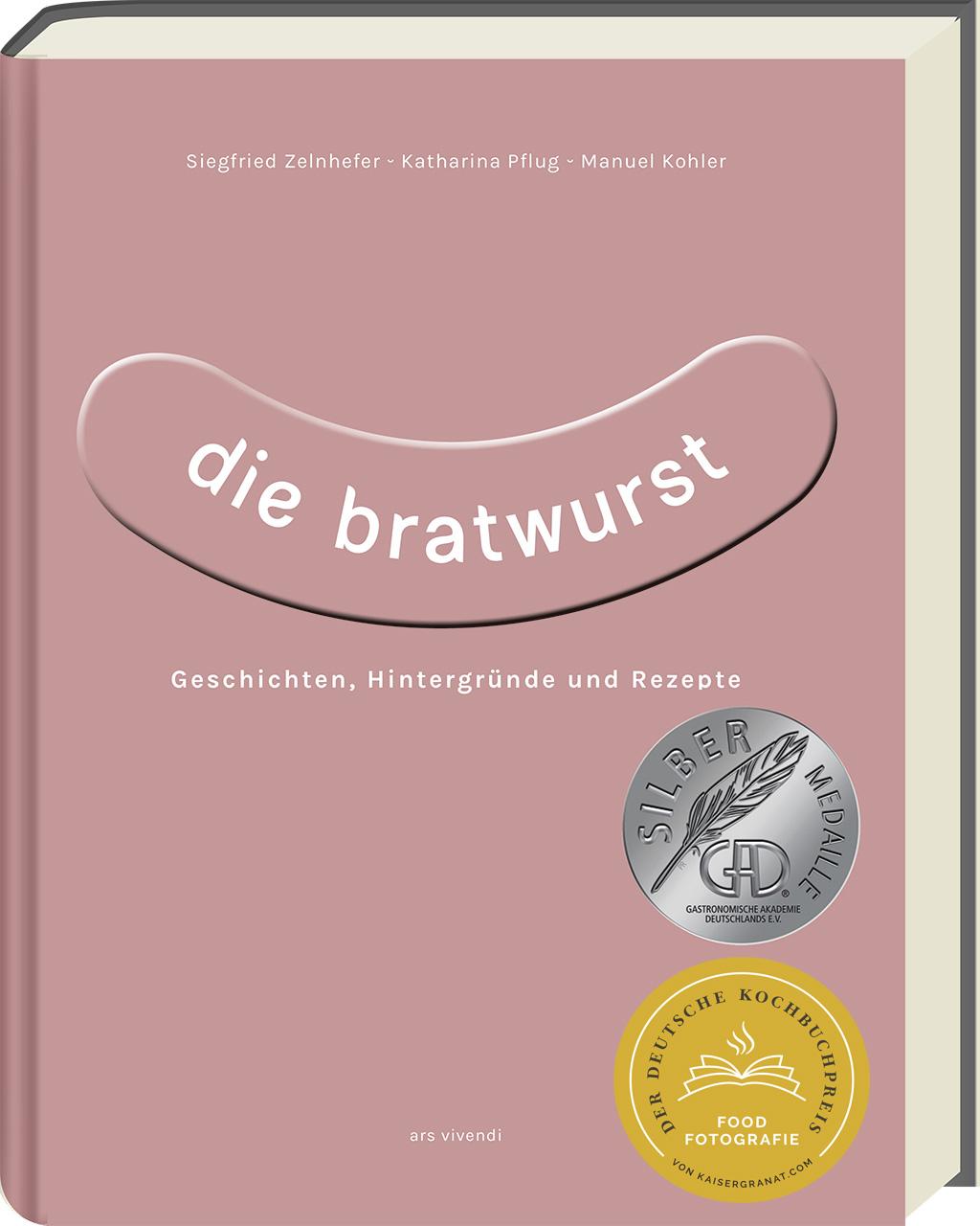 Die Bratwurst - ausgezeichnet mit dem GAD Silber 2023 - Deutscher Kochbuchpreis 2023 Silber