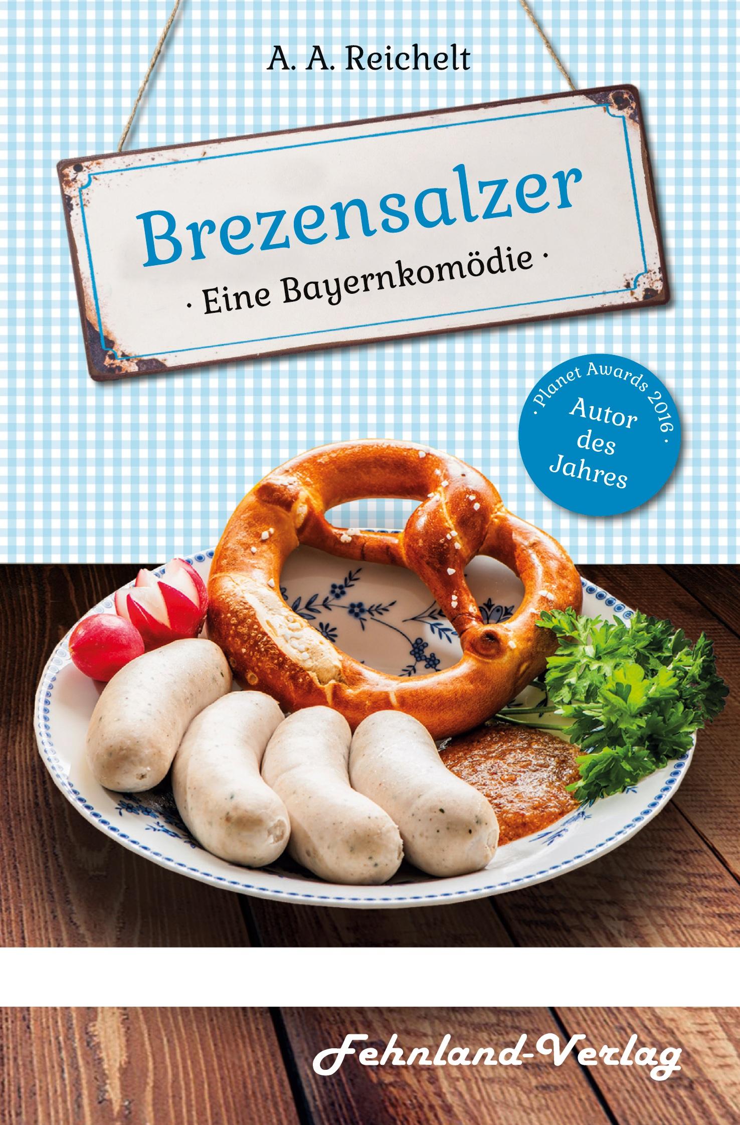 Brezensalzer. Eine Bayernkomödie