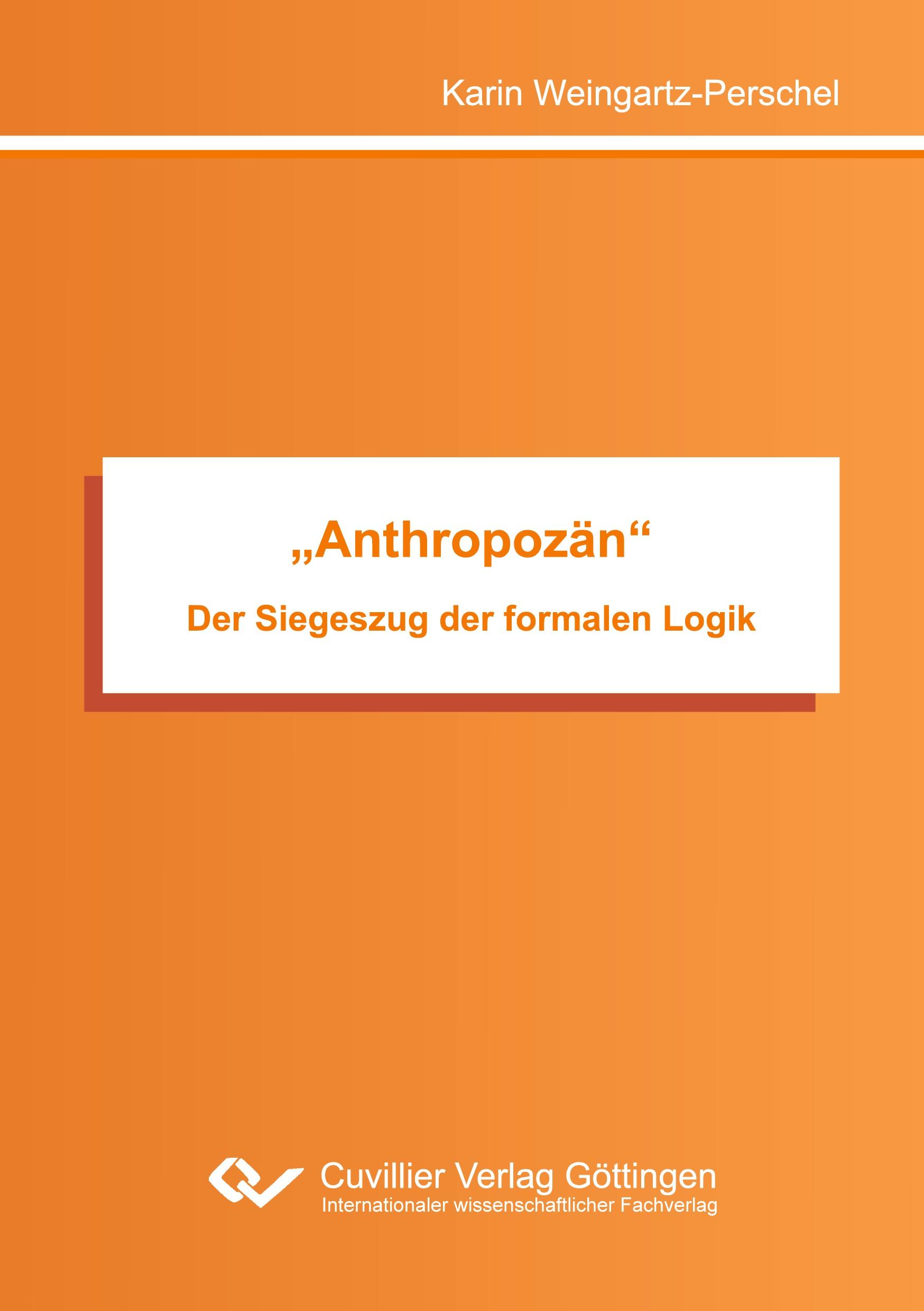 ¿Anthropozän¿. Der Siegeszug der formalen Logik