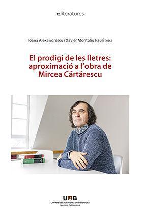 Jornada Internacional "El prodigi de les lletres, aproximació a l'obra de Mircea C?rt?rescu" : 14 de maig de 2018, Barcelona