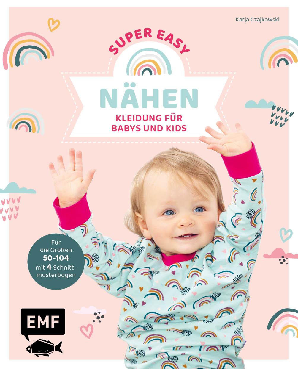 Nähen super easy - Kleidung für Babys und Kids