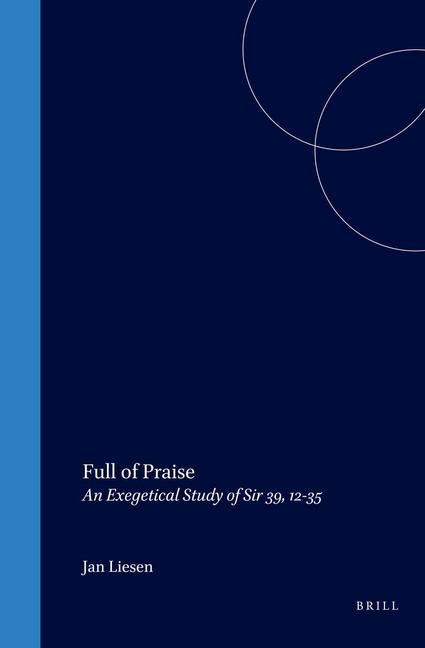 Full of Praise: An Exegetical Study of Sir 39, 12-35