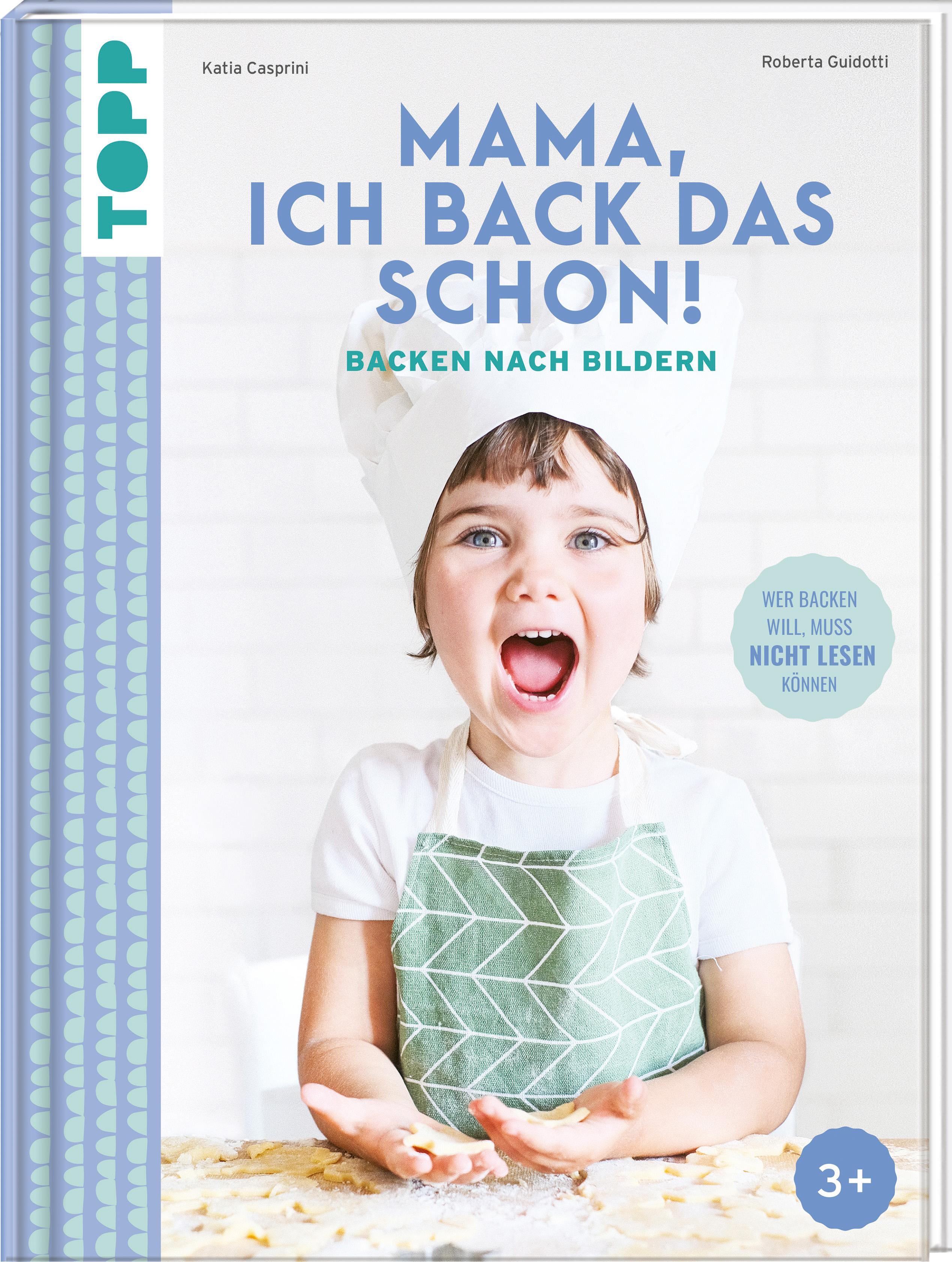 Mama, ich back das schon! Backen nach Bildern