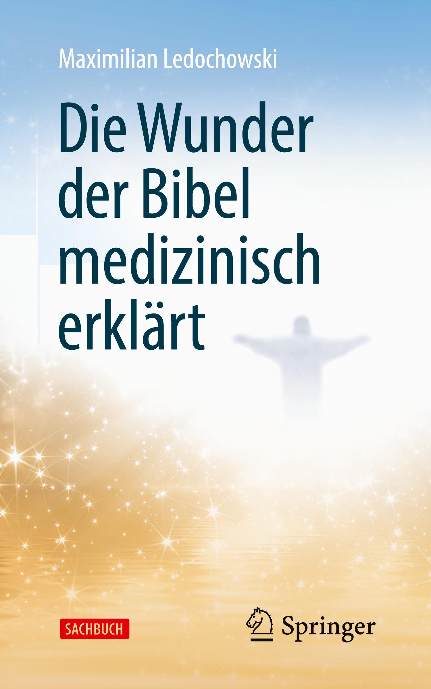 Die Wunder der Bibel medizinisch erklärt