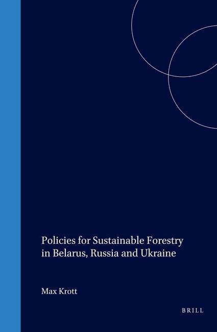 Policies for Sustainable Forestry in Belarus, Russia and Ukraine