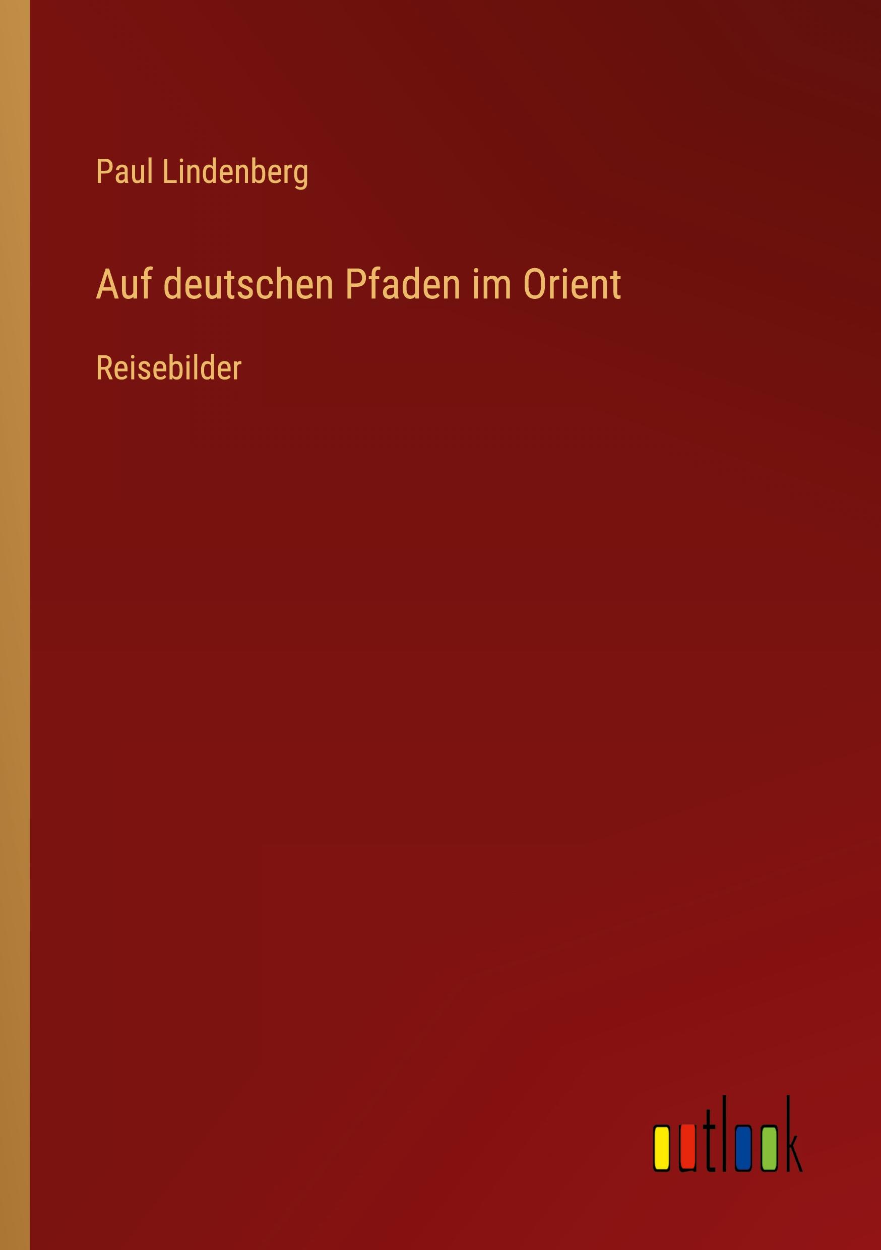 Auf deutschen Pfaden im Orient