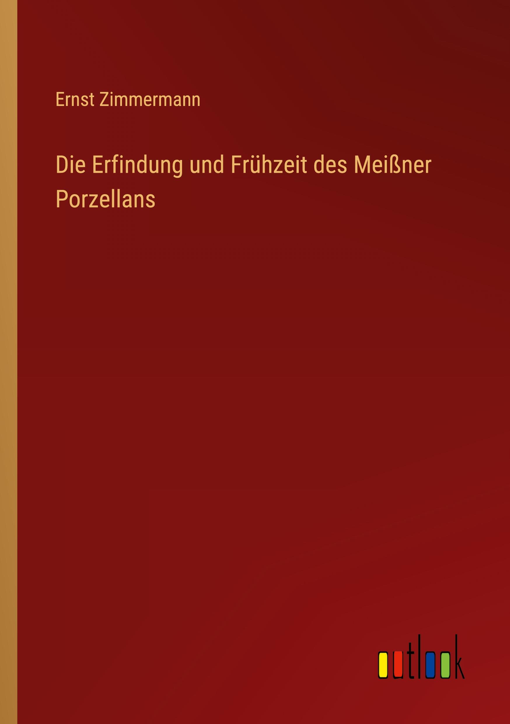 Die Erfindung und Frühzeit des Meißner Porzellans