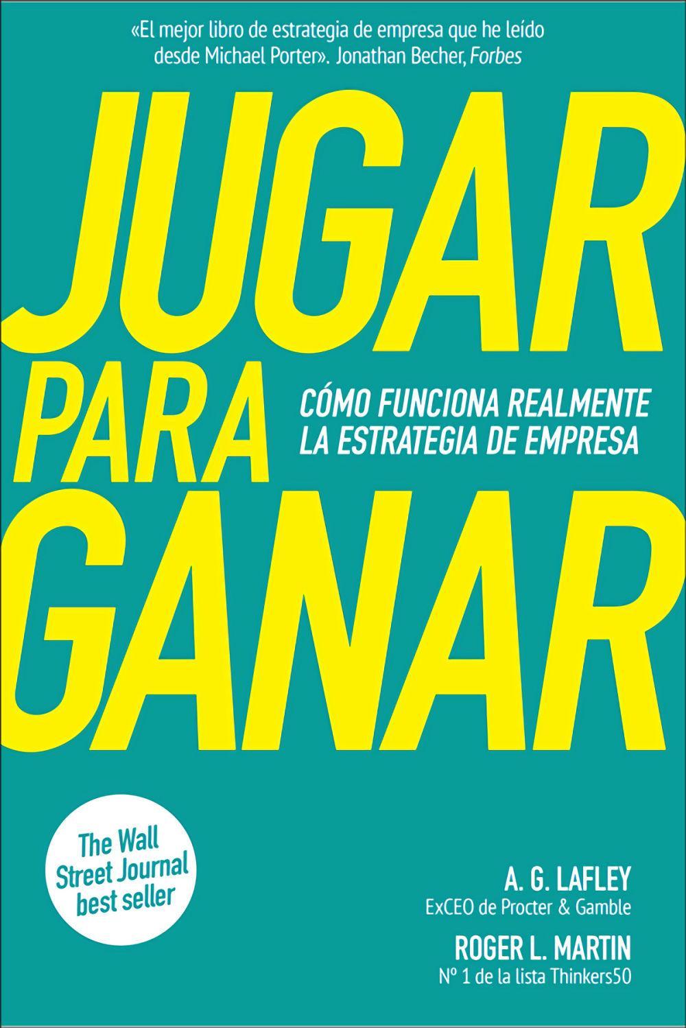 Jugar para ganar : cómo funciona realmente la estrategia de empresa