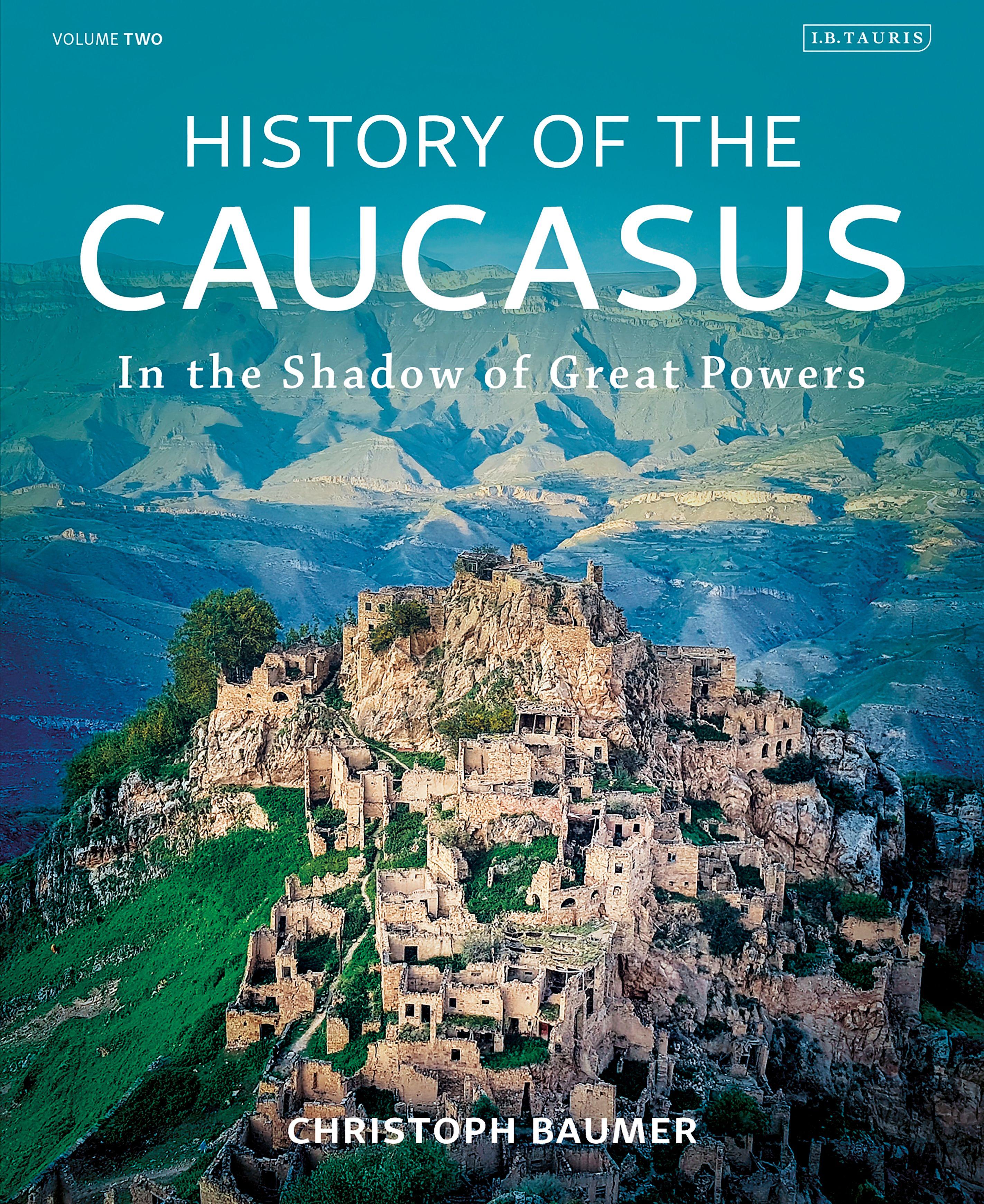 History of the Caucasus Volume 2