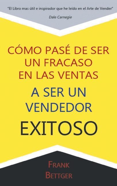 Como Pase de Ser un fracaso en las Ventas a Ser un Vendedor Exitoso