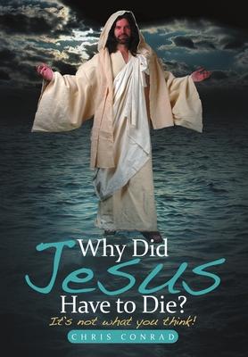 Why Did Jesus Have to Die?