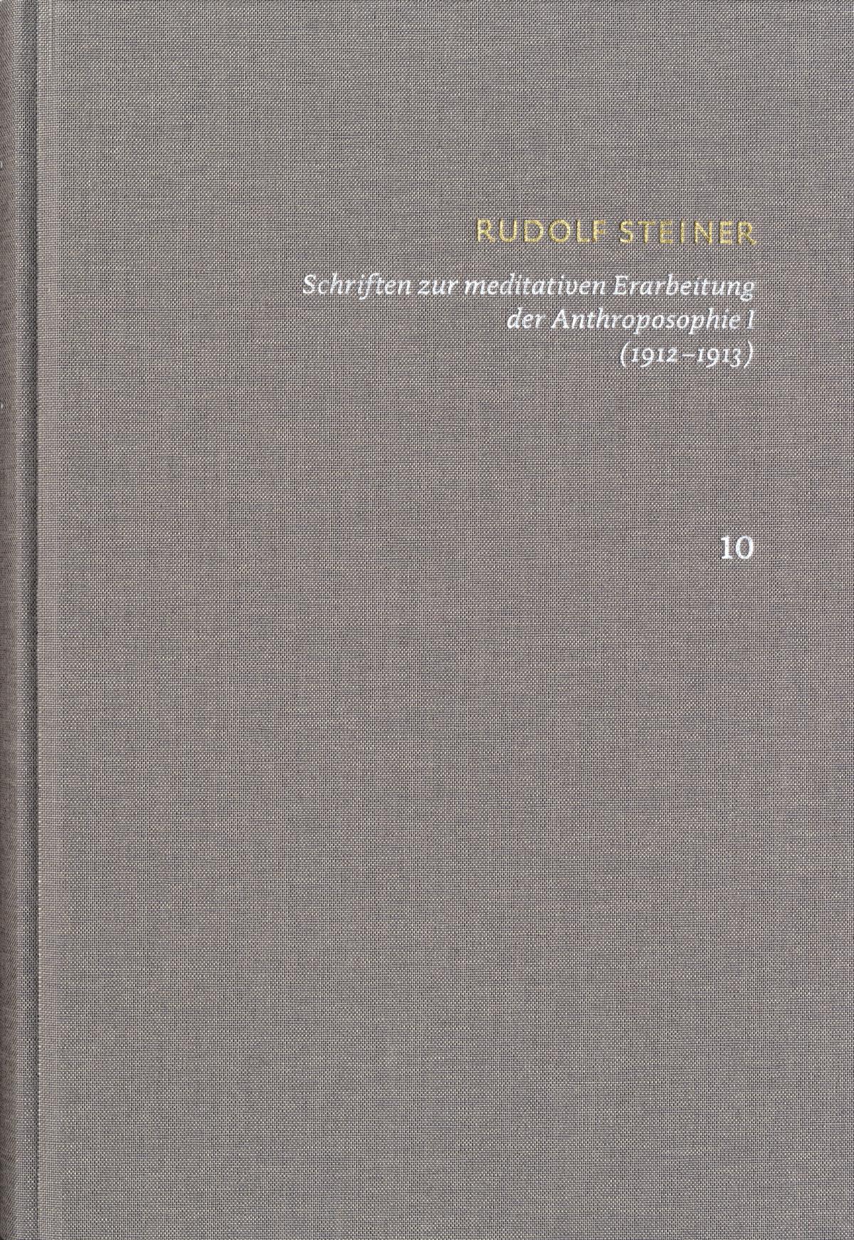 Schriften zur meditativen Erarbeitung der Anthroposophie I (1912-1913) Ein Weg zur Selbsterkenntnis des Menschen - Die Schwelle der geistigen Welt